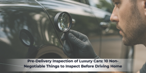 Luxury Car Pre-Delivery Checklist