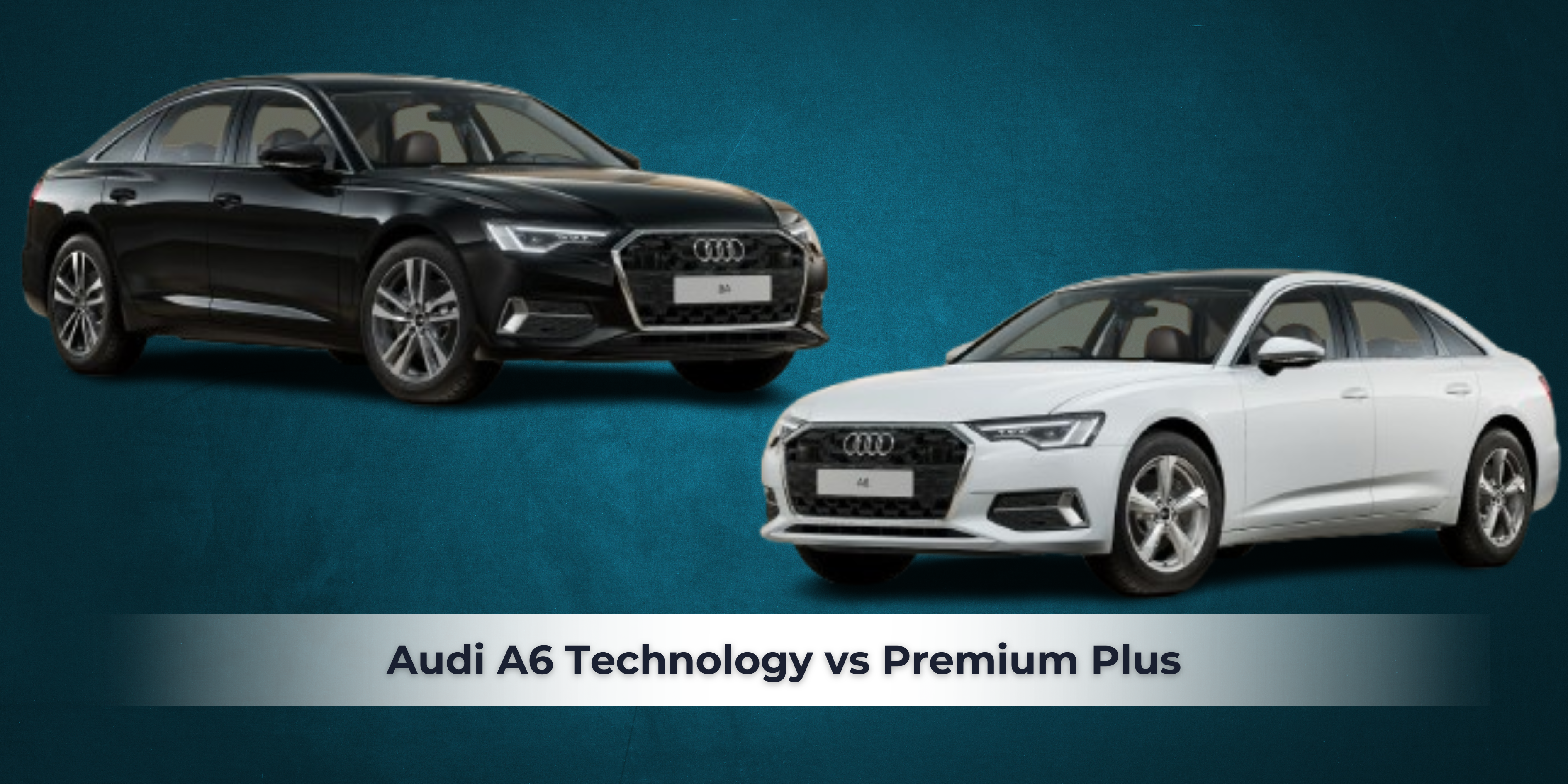 Audi A6 Technology vs Premium Plus